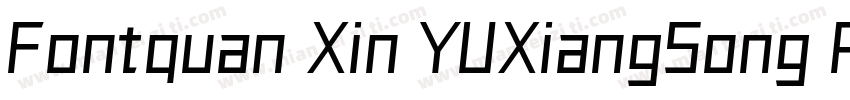 Fontquan Xin YUXiangSong Regular字体转换
